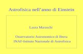 Astrofisica nellanno di Einstein Laura Maraschi Osservatorio Astronomico di Brera INAF-Istituto Nazionale di Astrofisica.