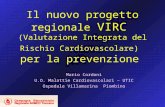 Il nuovo progetto regionale VIRC (Valutazione Integrata del Rischio Cardiovascolare) per la prevenzione Mario Cordoni U.O. Malattie Cardiovascolari – UTIC.