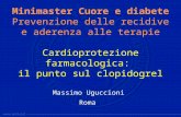 Minimaster Cuore e diabete Prevenzione delle recidive e aderenza alle terapie Cardioprotezione farmacologica: il punto sul clopidogrel Massimo Uguccioni.