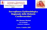 Pier Romano Mariani U.O. Cardiologia Castelnuovo Garfagnana Sorveglianza Epidemiologica Regionale delle Malattie Cardiovascolari Lucca, 6 ottobre 2007.