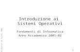 1 © Politecnico di Torino, 2001 Introduzione ai Sistemi Operativi Fondamenti di Informatica Anno Accademico 2001-02.
