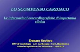 LO SCOMPENSO CARDIACO Le informazioni ecocardiografiche di importanza clinica Donato Soviero DPT di Cardiologia - U.O. Cardiologia e Card. Riabilitativa.