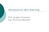 Introduzione alle-learning Prof. Angelo Chianese, Ing. Vincenzo Moscato.