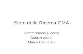 Stato della Ricerca GMA Commissione Ricerca Coordinatore: Marco Ceccarelli.