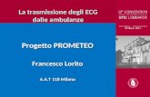 La trasmissione degli ECG dalle ambulanze Progetto PROMETEO Francesco Lorito A.A.T 118 Milano.