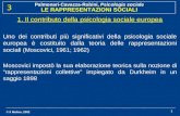 © Il Mulino, 2002 Palmonari-Cavazza-Rubini, Psicologia sociale LE RAPPRESENTAZIONI SOCIALI 3 3 1 1. Il contributo della psicologia sociale europea Uno.