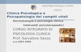 Clinica Psicologica e Psicopatologia dei compiti vitali CORSO INTEGRATO DI PSICOLOGIA CLINICA Prof. Salvatore Sasso a.a.2005-2006 UNIVERSITÀ DEGLI STUDI.
