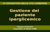 Gestione del paziente iperglicemico Fausto Avanzini Ospedale di Desio (MB) IV CONVENTION DELLE UTIC LOMBARDE.