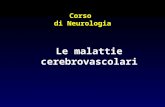 Corso di Neurologia Le malattie cerebrovascolari.