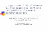 Lopportunità di elaborare il messaggio nel contesto del product placement cinematografico Giacomo Gistri, Lucio Masserini Università di Pisa III° Convegno.