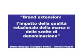 Brand extension: limpatto della qualità relazionale della marca e delle scelte di denominazione Bruno Busacca, Giuseppe Bertoli, Ottavia Pelloni.
