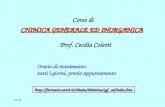 CHIMICA GENERALE ED INORGANICA Prof. Cecilia Coletti Corso di Orario di ricevimento: tutti i giorni, previo appuntamento .