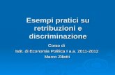 Esempi pratici su retribuzioni e discriminazione Corso di Istit. di Economia Politica I a.a. 2011-2012 Marco Ziliotti.