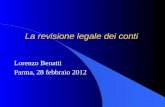 La revisione legale dei conti Lorenzo Benatti Parma, 28 febbraio 2012.
