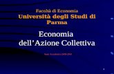 1 Facoltà di Economia U niversità degli Studi di Parma Economia dellAzione Collettiva Anno Accademico 2009-2010.