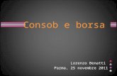 Lorenzo Benatti Parma, 25 novembre 2011 Consob e borsa.