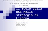 Il ruolo della R&S nella strategia di Lisbona Bongiorni Milena Dadomo Valeria Stellin Mara Corso di Laurea Specialistica in Sviluppo Locale, Cooperazione.