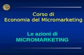 Le azioni di MICROMARKETING Corso di Economia del Micromarketing.