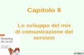Capitolo 8 Lo sviluppo del mix di comunicazione del servizio.