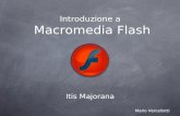 Itis Majorana Mario Vercellotti Introduzione a Macromedia Flash.