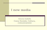 I new media Simona Isabella Corso Società, Cultura, comunicazione.