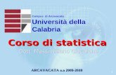 1 Corso di statistica ARCAVACATA a.a 2009-2010 Campus di Arcavacata Università della Calabria.