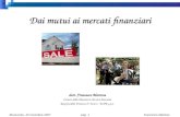 Benevento, 22 novembre 2007 pag. 1 Francesco Martone Dai mutui ai mercati finanziari dott. Francesco Martone Cultore della Materia in Tecnica Bancaria.