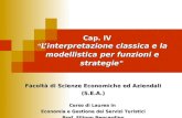 Linterpretazione classica e la modellistica per funzioni e strategie Linterpretazione classica e la modellistica per funzioni e strategie Facoltà di Scienze.