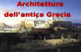 Architettura Architettura dellantica Grecia dellantica Grecia Architettura Architettura dellantica Grecia dellantica Grecia