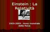 Einstein : La Relatività 1905-2005 : Anno mondiale della fisica.