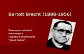 Bertolt Brecht (1898-1956) Vita e opere principali Il teatro epico Tecniche di straniamento Vita di Galileo.