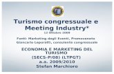 Turismo congressuale e Meeting Industry* 12 Ottobre 2009 Fonti: Marketing degli Eventi, Promoveneto Giancarlo Leporatti, consulente congressuale ECONOMIA.