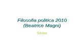 Filosofia politica 2010 (Beatrice Magni) Slides. Significato e metodi della fp come prospettiva disciplinare Per capire che cosa ècapire che cosa fa =