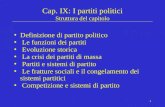 1 Cap. IX: I partiti politici Struttura del capitolo Definizione di partito politico Le funzioni dei partiti Evoluzione storica La crisi dei partiti di.