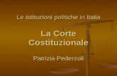 Le istituzioni politiche in Italia La Corte Costituzionale Patrizia Pederzoli.