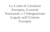 La Corte di Giustizia Europea, Governi Nazionali, e lIntegrazione Legale nellUnione Europea.