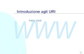 WWW Introduzione agli URI Fabio Vitali. WWW A seguire: URI2/29 Introduzione Qui esaminiamo: u Gli Universal Resource Identifier (URI) u Alcuni esempi.