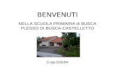 BENVENUTI NELLA SCUOLA PRIMARIA di BUSCA PLESSO DI BUSCA-CASTELLETTO D.lgs.626/94