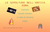 LE SEPOLTURE NELLANTICA ROMA Tipologie Corredi funerari La dama di Pollenzo Credit Clicca sulla maschera per tornare.