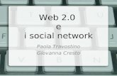 Web 2.0 e i social network Paola Travostino Giovanna Cresto.