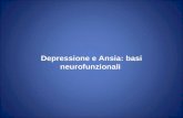 Depressione e Ansia: basi neurofunzionali. Basi neurali depressione (Drevets, 2008) *Iperattività quando lattivazione è corretta per la riduzione del.