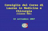 Consiglio del Corso di Laurea in Medicina e Chirurgia (Classe 46S) 18 settembre 2007.