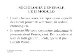 A. Mongili, Sociologia, 2001-02 Materiale didattico non divulgabile SOCIOLOGIA GENERALE I E II MODULO I testi che seguono corrispondono a quelli dei lucidi.