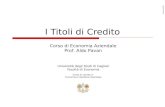 I Titoli di Credito Università degli Studi di Cagliari Facoltà di Economia Corso di Laurea in Economia e Gestione Aziendale Corso di Economia Aziendale.