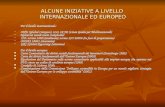 ALCUNE INIZIATIVE A LIVELLO INTERNAZIONALE ED EUROPEO Per il livello internazionale: Per il livello internazionale: ONU (Global Compact), ILO, OCSE (Linee.