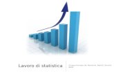 Lavoro di statistica Gruppo formato da: Nembrini, Belotti, Stortini, Bello.