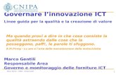 1 Marco Gentili – CNIPA – Ottobre 2007 Governare linnovazione ICT Linee guida per la qualità e la creazione di valore Marco Gentili Responsabile Area Governo.