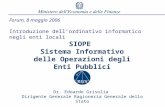 Forum, 8 maggio 2006 Introduzione dellordinativo informatico negli enti locali SIOPE Sistema Informativo delle Operazioni degli Enti Pubblici Dr. Edoardo.