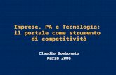 MIL-15.1/13.12-06032006A-01633/PLdf Imprese, PA e Tecnologia: il portale come strumento di competitività Claudio Bombonato Marzo 2006.
