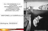 GLI INFERMIERI E LA CULTURA INFERMIERISTICA PER L INNOVAZIONE SOSTENIBILE DEL SISTEMA SALUTE ANTONELLA SANTULLO Bologna, 24/3/2012 S.Dalì La persistenza.